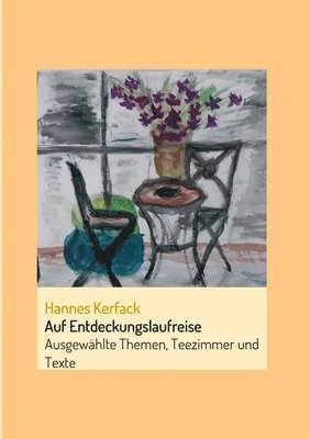 bokomslag Auf Entdeckungslaufreise: Ausgewählte Themen, Teezimmer und Texte