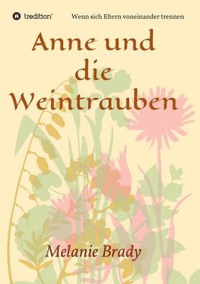 Anne und die Weintrauben: Wenn sich Eltern voneinander trennen 1