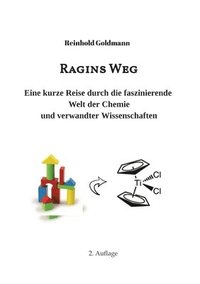 bokomslag Ragins Weg: Eine kurze Reise durch die faszinierende Welt der Chemie