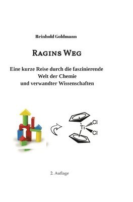 bokomslag Ragins Weg: Eine kurze Reise durch die faszinierende Welt der Chemie