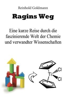 Ragins Weg: Eine kurze Reise durch die faszinierende Welt der Chemie 1