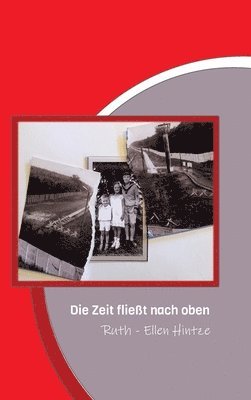 Ruth-Ellen Hintze - Die Zeit fließt nach oben, Inbunden