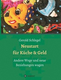 bokomslag Neustart für Küche und Geld: Andere Wege und neue Beziehungen wagen