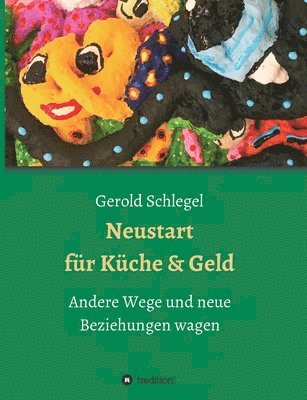 Neustart für Küche und Geld: Andere Wege und neue Beziehungen wagen 1