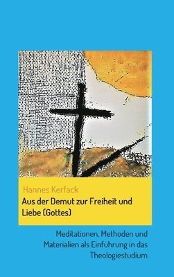 bokomslag Aus der Demut zur Freiheit und Liebe (Gottes)