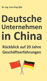 bokomslag Deutsche Unternehmen in China - Rückblick auf 20 Jahre Geschäftserfahrungen
