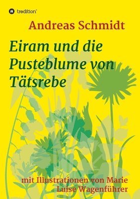 bokomslag Eiram und die Pusteblume von Tätsrebe