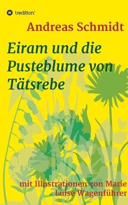 bokomslag Eiram und die Pusteblume von Tätsrebe