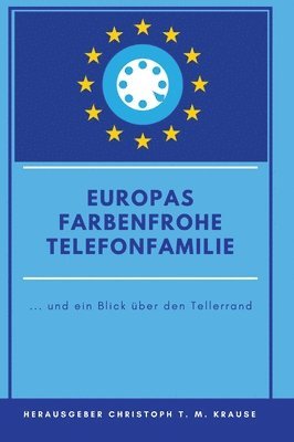 bokomslag Europas farbenfrohe Telefonfamilie: ... und ein Blick über den Tellerrand