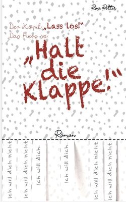 bokomslag Der Kopf: Lass los! Das Herz so: Halt die Klappe!