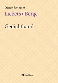 bokomslag Liebe(s)-Berge: Gedichtband