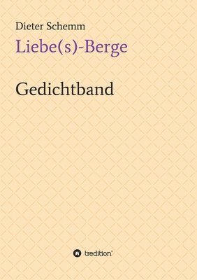 bokomslag Liebe(s)-Berge: Gedichtband