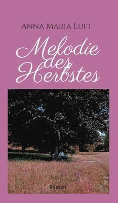 Melodie des Herbstes: Roman 1