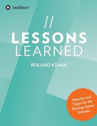 bokomslag Lessons Learned: Impulse und Tipps für die Startup-Szene Schweiz