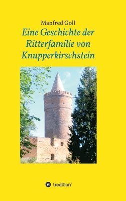 bokomslag Eine Geschichte der Ritterfamilie von Knupperkirschstein
