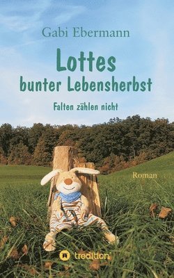 Lottes bunter Lebensherbst: Falten zählen nicht 1