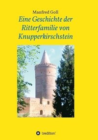 bokomslag Eine Geschichte der Ritterfamilie von Knupperkirschstein