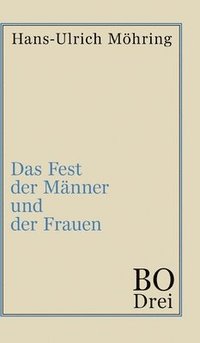bokomslag Das Fest der Männer und der Frauen