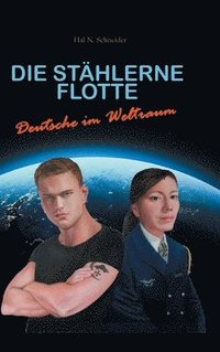 bokomslag Die Stählerne Flotte: Deutsche im Weltraum
