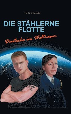 Die Stählerne Flotte: Deutsche im Weltraum 1
