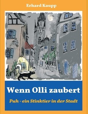 Wenn Olli zaubert: Puh - ein Stinktier in der Stadt 1