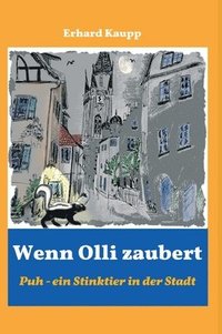 bokomslag Wenn Olli zaubert: Puh - ein Stinktier in der Stadt