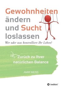 bokomslag Gewohnheiten ändern und Sucht loslassen