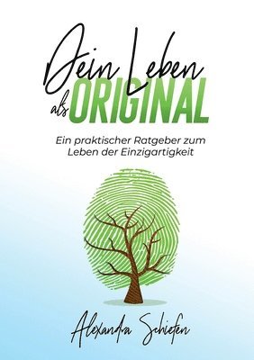 bokomslag Dein Leben als Original: Ein praktischer Ratgeber zum Leben der Einzigartigkeit