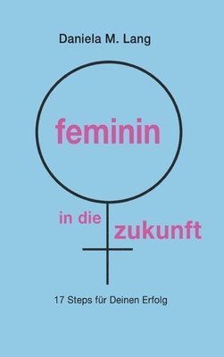 bokomslag feminin in die zukunft