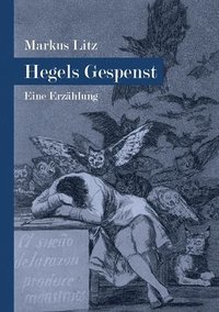 bokomslag Hegels Gespenst: Eine Erzählung