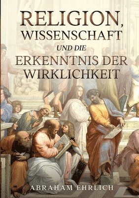 bokomslag Religion, Wissenschaft und die Erkenntnis der Wirklichkeit