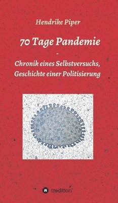 70 Tage Pandemie: Chronik eines Selbstversuchs, Geschichte einer Politisierung 1