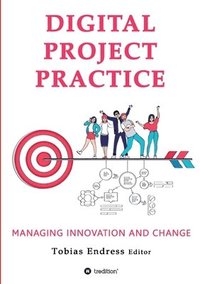 bokomslag Digital Project Practice: Managing Innovation and Change
