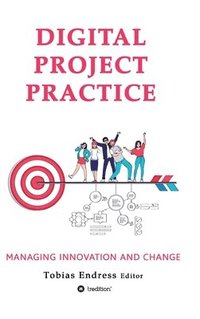 bokomslag Digital Project Practice: Managing Innovation and Change