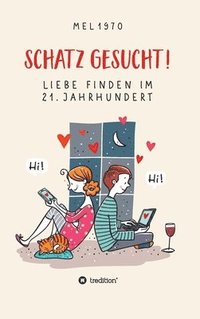 bokomslag Schatz gesucht! Liebe finden im 21. Jahrhundert.
