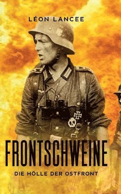 bokomslag Frontschweine: die Hölle der Ostfront