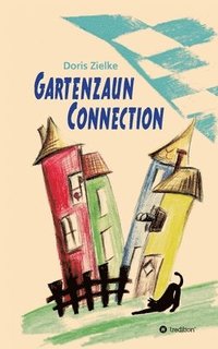 bokomslag Gartenzaun Connection