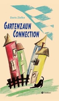 bokomslag Gartenzaun Connection