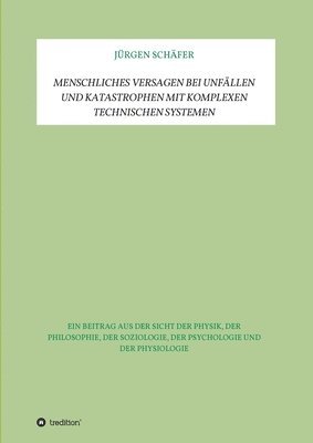 bokomslag Menschliches Versagen bei Unfällen und Katastrophen bei komplexen technischen Systemen