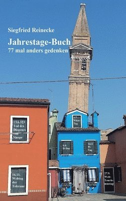 Siegfried Reinecke - Jahrestage-Buch: 77 mal anders gedenken, Inbunden
