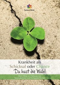 bokomslag Krankheit als Schicksal oder Chance - Du hast die Wahl