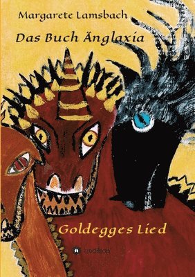 bokomslag Das Buch Änglaxia: Goldegges Lied