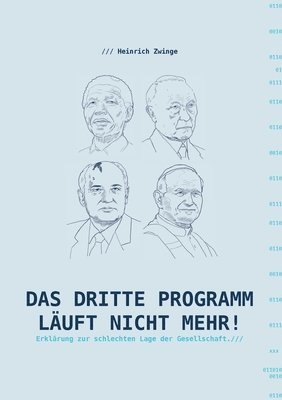 bokomslag Das Dritte Programm läuft nicht mehr!: Erklärungen zur schlechten Lage der Gesellschaft