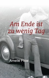 bokomslag Am Ende ist zu wenig Tag