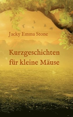 bokomslag Kurzgeschichten für kleine Mäuse: 6 lehrreiche Geschichten