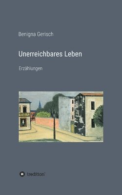 Benigna Gerisch - Unerreichbares Leben, Häftad