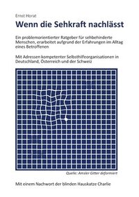 bokomslag Wenn die Sehkraft nachlässt: Ein problemorientierter Ratgeber für sehbehinderte Menschen, erarbeitet aufgrund der Erfahrungen im Alltag eines Betro