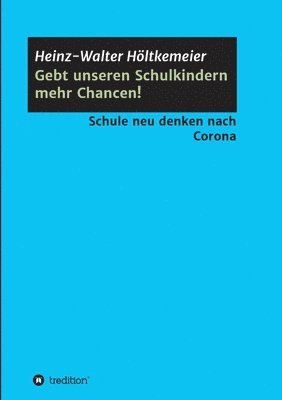 bokomslag Gebt unseren Schulkindern mehr Chancen!
