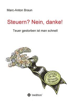 Steuern? Nein, danke!: Teuer gestorben ist man schnell 1