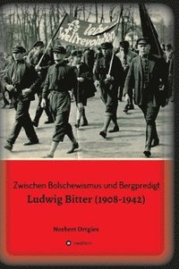 bokomslag Zwischen Bolschewismus und Bergpredigt: Ludwig Bitter (1908-1942)